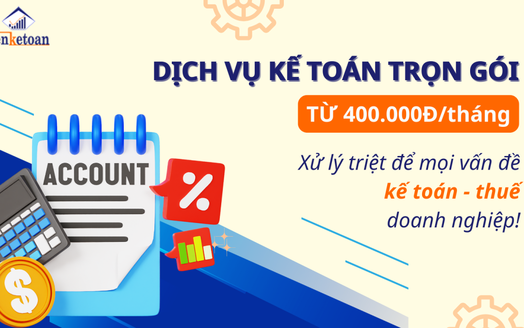 Dịch Vụ Kế Toán Trọn Gói Từ 400.000đ/tháng