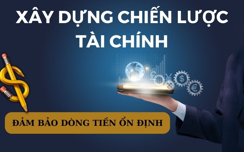 Kinh doanh và chiến lược tài chính để đảm bảo dòng tiền ổn định