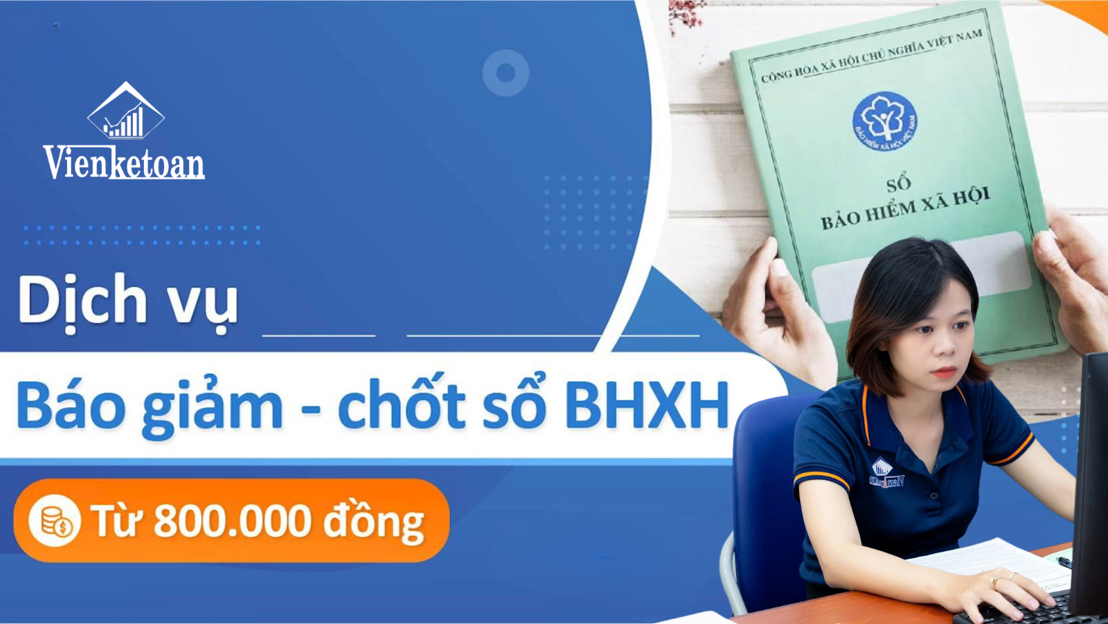 Dịch vụ chốt sổ BHXH trọn gói, nhanh chóng, giá tốt