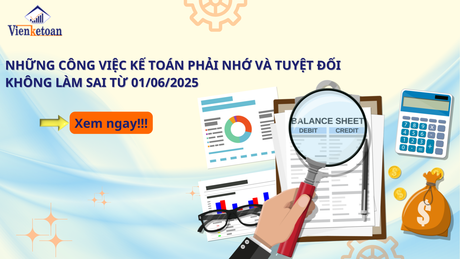 Những công việc kế toán phải nhớ và tuyệt đối không làm sai từ 01/06/2025