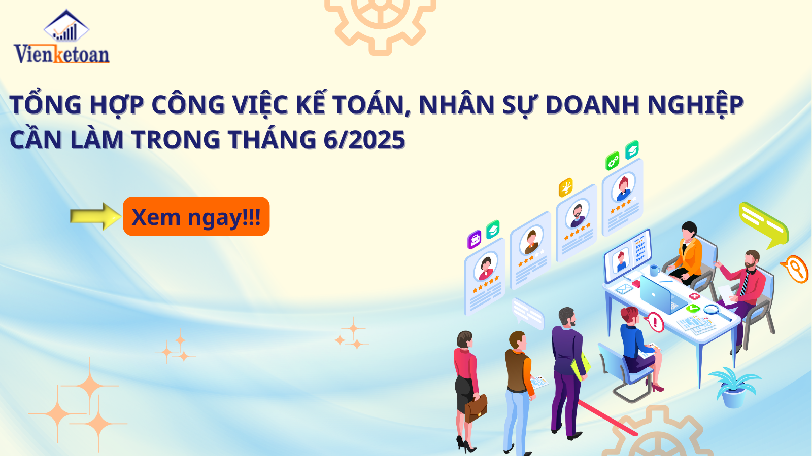 Tổng hợp công việc kế toán, nhân sự doanh nghiệp cần làm trong tháng 6/2025