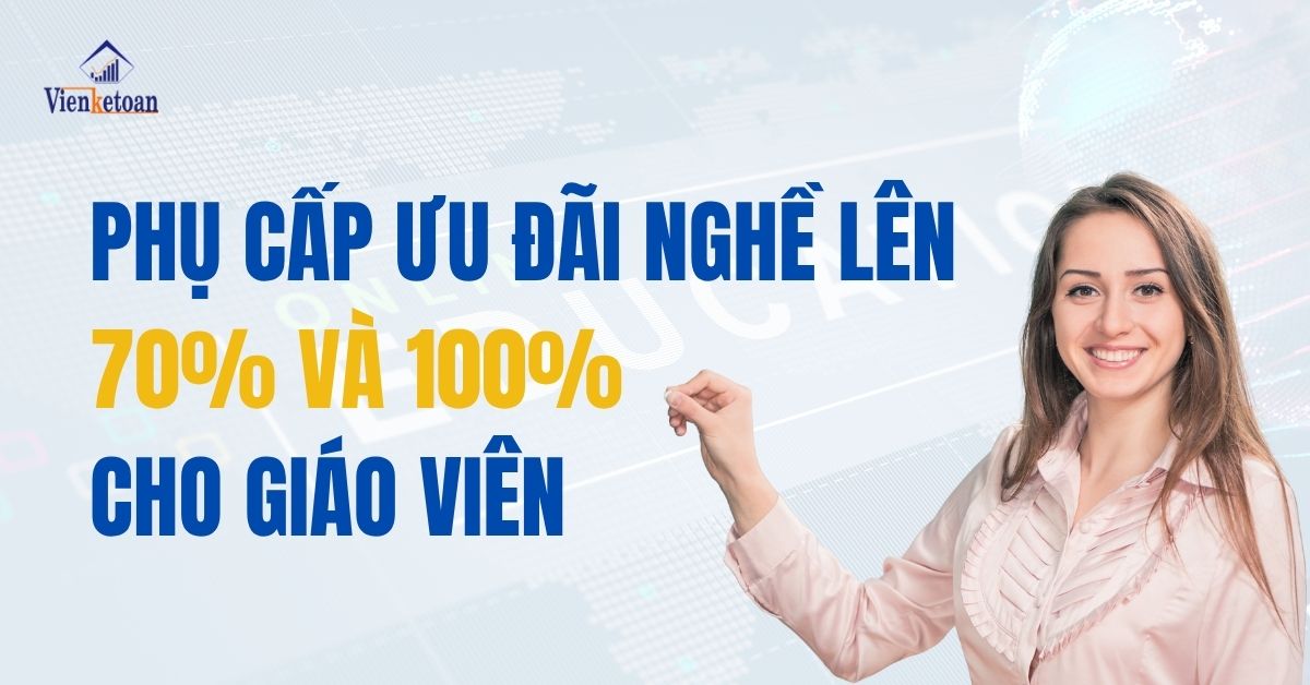 Nâng phụ cấp ưu đãi nghề lên 70% và 100% cho giáo viên tại Nghị quyết 71